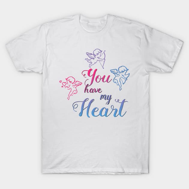 You Have My Heart Valentine T-Shirt by AlondraHanley